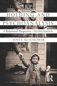 Holding and Psychoanalysis, 2nd edition : A Relational Perspective