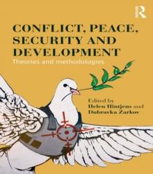 Conflict, Peace, Security and Development : Theories and Methodologies