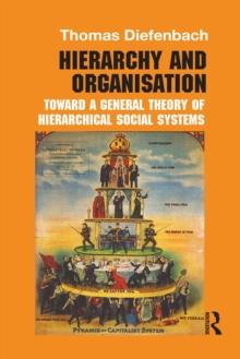 Hierarchy and Organisation : Toward a General Theory of Hierarchical Social Systems