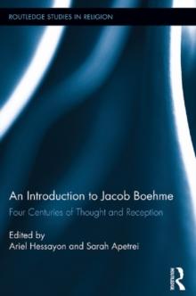 An Introduction to Jacob Boehme : Four Centuries of Thought and Reception