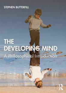 The Developing Mind : A Philosophical Introduction