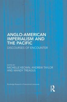 Anglo-American Imperialism and the Pacific : Discourses of Encounter