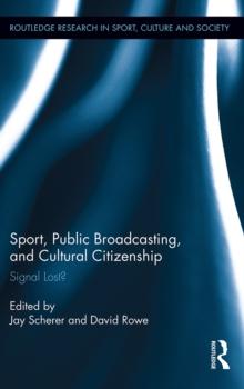 Sport, Public Broadcasting, and Cultural Citizenship : Signal Lost?