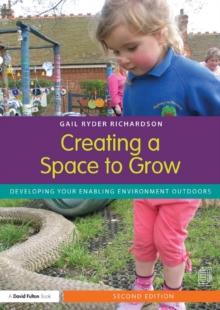 Creating a Space to Grow : Developing your enabling environment outdoors