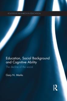 Education, Social Background and Cognitive Ability : The decline of the social