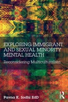 Exploring Immigrant and Sexual Minority Mental Health : Reconsidering Multiculturalism