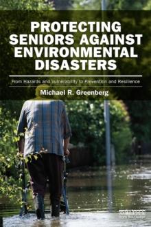 Protecting Seniors Against Environmental Disasters : From Hazards and Vulnerability to Prevention and Resilience