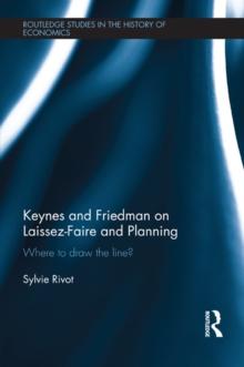 Keynes and Friedman on Laissez-Faire and Planning : Where to draw the line?