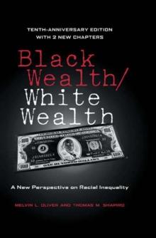 Black Wealth / White Wealth : A New Perspective on Racial Inequality