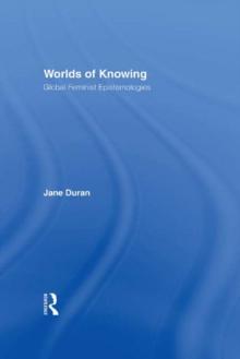 Worlds of Knowing : Global Feminist Epistemologies