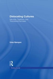 Dislocating Cultures : Identities, Traditions, and Third World Feminism