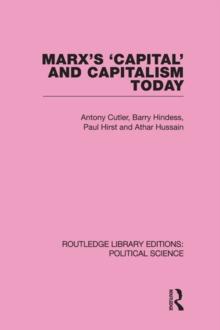 Marx's Capital and Capitalism Today Routledge Library Editions: Political Science Volume 52