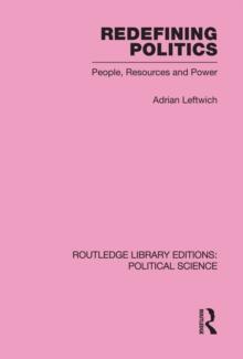 Redefining Politics Routledge Library Editions: Political Science Volume 45