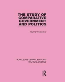 The Study of Comparative Government and Politics (Routledge Library Editions:Political Science Volume 10)