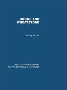 Cooke and Wheatstone : And the Invention of the Electric Telegraph