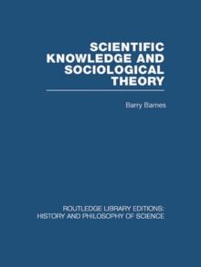 Scientific Knowledge and Sociological Theory