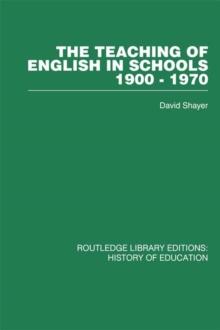 The Teaching of English in Schools : 1900-1970