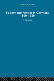 Society and Politics in Germany : 1500-1750