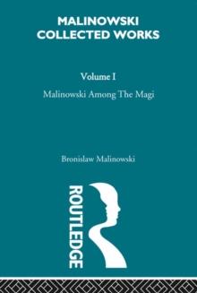 Malinowski amongst the Magi : The Natives of Mailu [1915/1988]