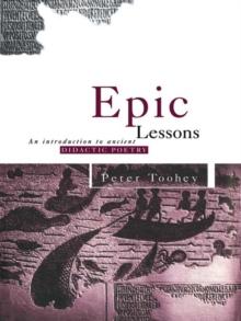 Epic Lessons : An Introduction to Ancient Didactic Poetry