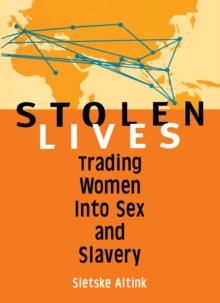 Stolen Lives : Trading Women Into Sex and Slavery