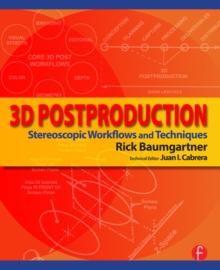 3D Postproduction : Stereoscopic Workflows and Techniques