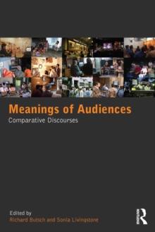 Meanings of Audiences : Comparative Discourses