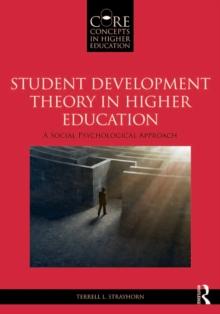 Student Development Theory in Higher Education : A Social Psychological Approach