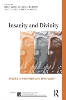 Insanity and Divinity : Studies in Psychosis and Spirituality