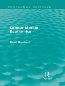 Labour Market Economics (Routledge Revivals)