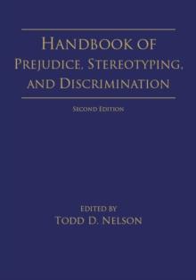 Handbook of Prejudice, Stereotyping, and Discrimination : 2nd Edition