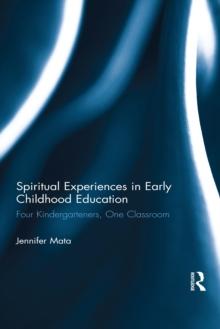 Spiritual Experiences in Early Childhood Education : Four Kindergarteners, One Classroom