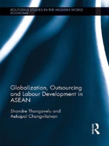 Globalization, Outsourcing and Labour Development in ASEAN