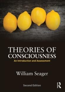 Theories of Consciousness : An Introduction and Assessment