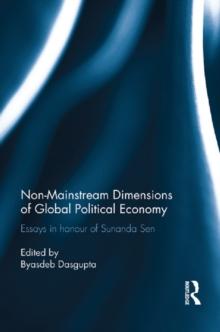 Non-Mainstream Dimensions of Global Political Economy : Essays in Honour of Sunanda Sen