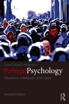 Political Psychology : Situations, Individuals, and Cases