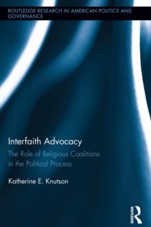 Interfaith Advocacy : The Role of Religious Coalitions in the Political Process