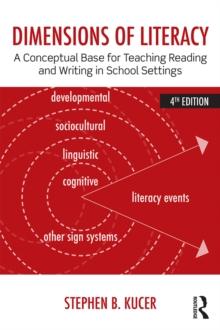 Dimensions of Literacy : A Conceptual Base for Teaching Reading and Writing in School Settings