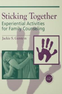 Sticking Together : Experiential Activities For Family Counselling