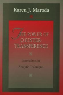 The Power of Countertransference : Innovations in Analytic Technique