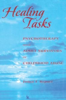 Healing Tasks : Psychotherapy with Adult Survivors of Childhood Abuse