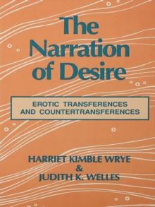 The Narration of Desire : Erotic Transferences and Countertransferences