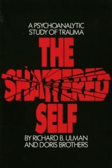 The Shattered Self : A Psychoanalytic Study of Trauma