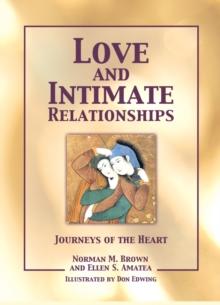 Love and Intimate Relationships : Journeys of the Heart