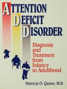 Attention Deficit Disorder : Diagnosis And Treatment From Infancy To Adulthood