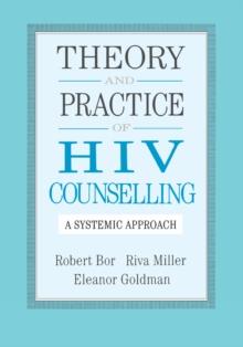 Theory And Practice Of HIV Counselling : A Systemic Approach