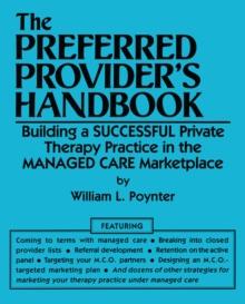 The Preferred Provider's Handbook : Building A Successful Private Therapy Practice In The Managed Care Marketplace