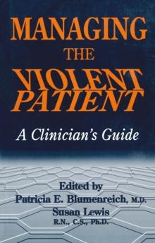 Managing The Violent Patient : A Clinician's Guide