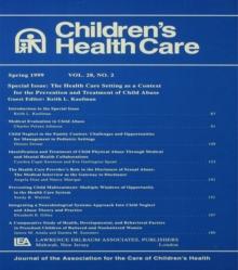 The Health Care Setting As A Context for the Prevention and Treatment of Child Abuse : A Special Issue of children's Health Care