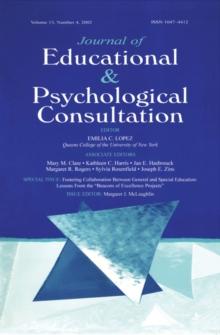 Fostering Collaboration Between General and Special Education : Lessons From the "beacons of Excellence Projects" A Special Issue of the journal of Educational & Psychological Consultation